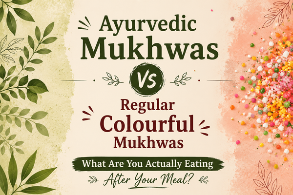 Ayurvedic Mukhwas vs Regular Colourful Mukhwas: What's the Difference? | Trupta Foods